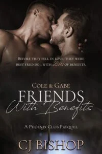 Friends With Benefits: Cole & Gabe by CJ Bishop