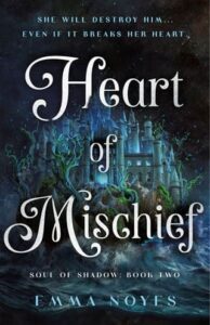 Heart of Mischief by Emma Noyes