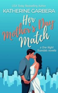 Her Mother’s Day Match by Katherine Garbera