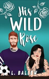 His Wild Rose by L. Ballew