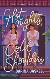 Hot Nights, Cold Shoulders by Carina Gaskell