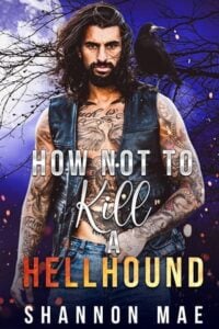 How Not to Kill a Hellhound by Shannon Mae