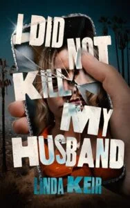 I Did Not Kill My Husband by Linda Keir
