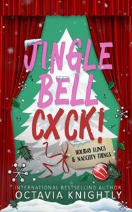Jingle Bell Cxck! by Octavia Knightly