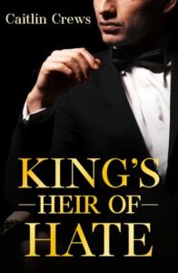 King’s Heir of Hate by Caitlin Crews