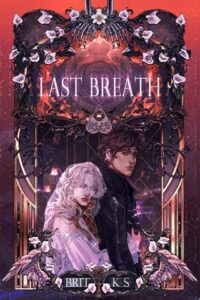 Last Breath by Brit KS