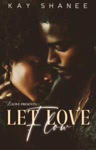 Let Love Flow by Kay Shanee