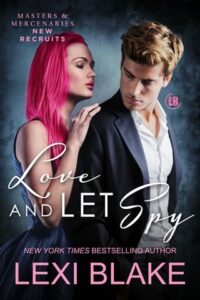 Love and Let Spy by Lexi Blake