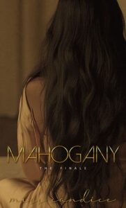 Mahogany: The Finale by Miss Candice