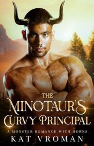 The Minotaur’s Curvy Principal by Kat Vroman