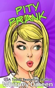 Pity Prank by Whitney Dineen