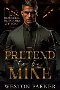 Pretend To Be Mine by Weston Parker