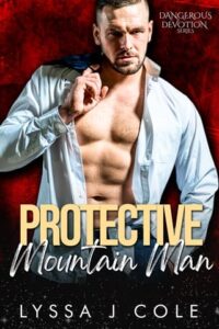Protective Mountain Man by Lyssa J Cole