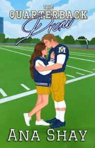 The Quarterback Draw by Ana Shay