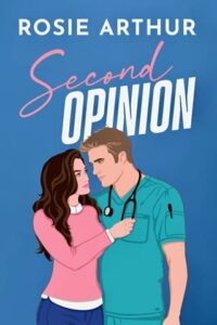 Second Opinion by Rosie Arthur