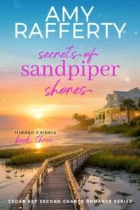Secrets of Sandpiper Shores: Hidden Embers by Amy Rafferty