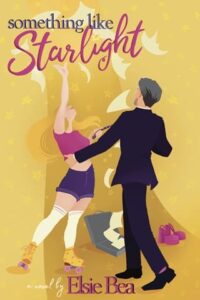 Something Like Starlight by Elsie Bea