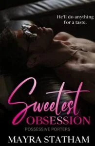 Sweetest Obsession by Mayra Statham