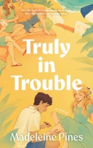 Truly in Trouble by Madeleine Pines