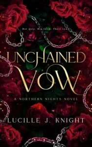 Unchained Vow by Lucille J. Knight