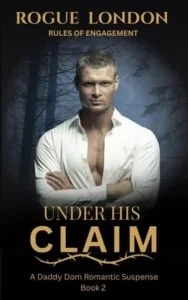 Under His Claim by Rogue London