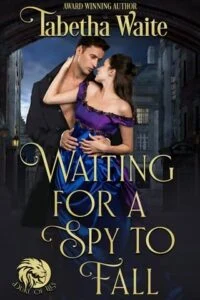 Waiting for a Spy to Fall by Tabetha Waite