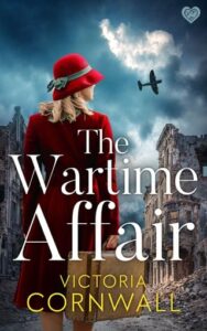 The Wartime Affair by Victoria Cornwall