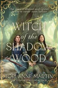 Witch of the Shadow Wood by Tori Anne Martin