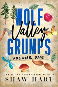 Wolf Valley, Grumps Volume 1 by Shaw Hart