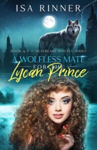 A Wolfless Mate for the Lycan Prince by Isa Rinner