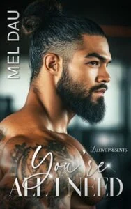 You’re All I Need by Mel Dau