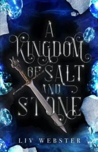 A Kingdom of Salt and Stone by Liv Webster
