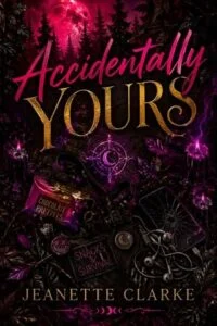 Accidentally Yours by Jeanette Clarke