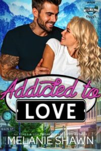 Addicted to Love by Melanie Shawn