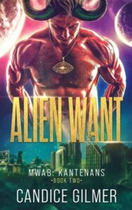 Alien Want by Candice Gilmer