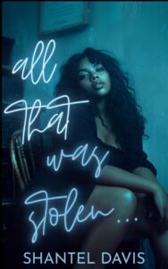 All That Was Stolen by Shantel Davis