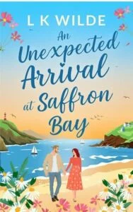 An Unexpected Arrival at Saffron Bay by LK Wilde
