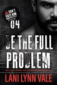 Be the Full Problem by Lani Lynn Vale