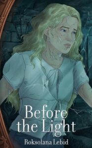 Before the Light by Roksolana Lebid