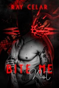 Bite Me Not by Ray Celar