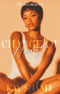 Change of Heart by Kay Shanee