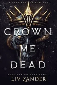 Crown Me Dead by Liv Zander