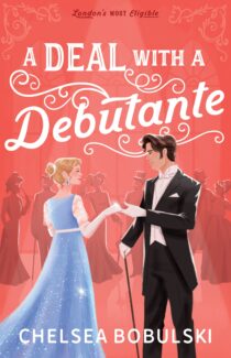 A Deal with a Debutante by Chelsea Bobulski EPUB & PDF