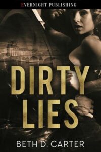 Dirty Lies by Beth D. Carter