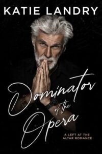 Dominator Of The Opera by Katie Landry