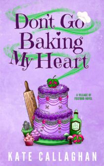 Don’t Go Baking My Heart by Kate Callaghan EPUB & PDF