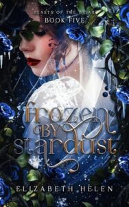 Frozen By Stardust by Elizabeth Helen