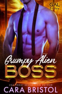 Grumpy Alien Boss by Cara Bristol EPUB & PDF