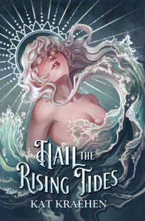 Hail the Rising Tides by Kat Kraehen EPUB & PDF