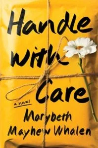 Handle with Care by Marybeth Mayhew Whalen